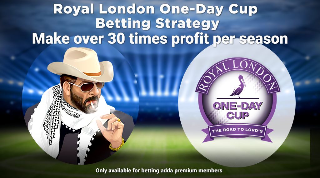 Royal London One Day Cup Betting Strategy