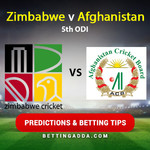 zimbabwe v Afghanistan 5th ODI Betting Tips and Predictions